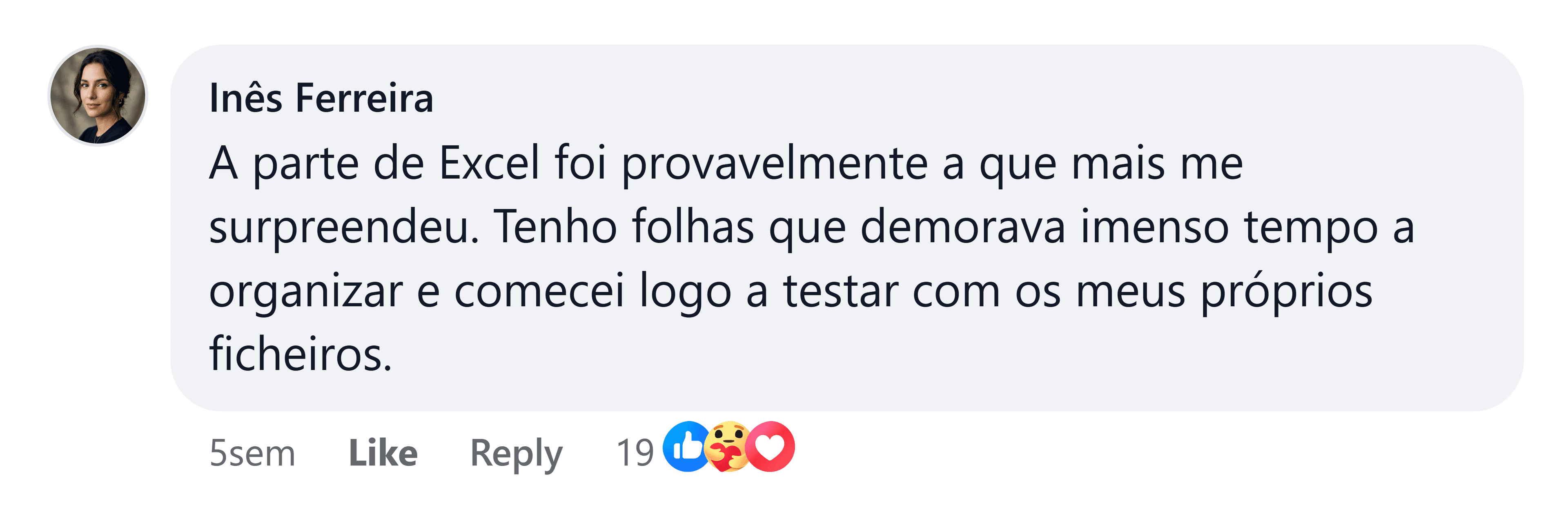 Inês Ferreira: A parte de Excel foi provavelmente a que mais me surpreendeu. Tenho folhas que demorava imenso tempo a organizar e comecei logo a testar com os meus próprios ficheiros.